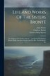 Life And Works Of The Sisters Brontë by Charlotte Brontë, Paperback | Indigo Chapters