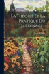 La Théorie Et La Pratique Du Jardinage. by Roger Schabol, Paperback | Indigo Chapters