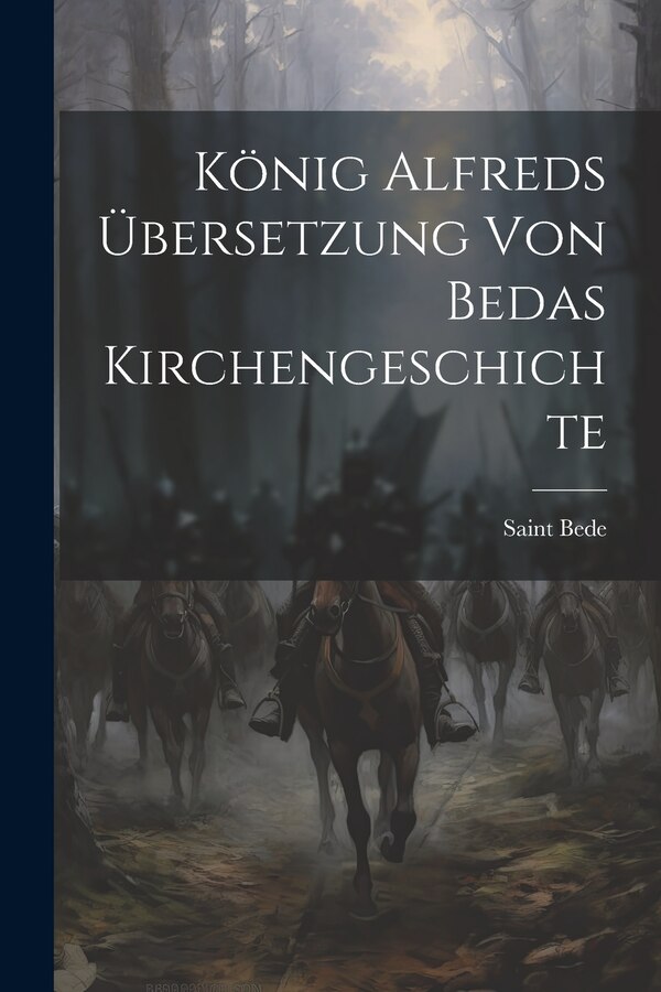 König Alfreds Übersetzung Von Bedas Kirchengeschichte by Saint Bede (the Venerable), Paperback | Indigo Chapters