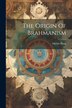 The Origin Of Brahmanism by Martin Haug, Paperback | Indigo Chapters
