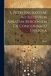 S. Petri Encratitae Ad Illustrem Abbatem Bergensem De Concubinatu Epistola by Petrus (encratita), Paperback | Indigo Chapters