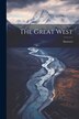 The Great West by Anonymous, Paperback | Indigo Chapters