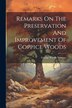 Remarks On The Preservation And Improvement Of Coppice Woods by George Warde Norman, Paperback | Indigo Chapters