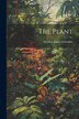 The Plant by Matthias Jakob Schleiden, Paperback | Indigo Chapters
