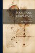 Roots And Derivatives by John Richard Burton (Schoolmaster ), Paperback | Indigo Chapters