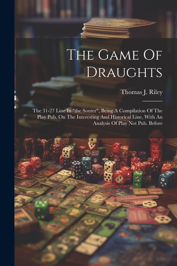 The Game Of Draughts by Thomas J Riley, Paperback | Indigo Chapters