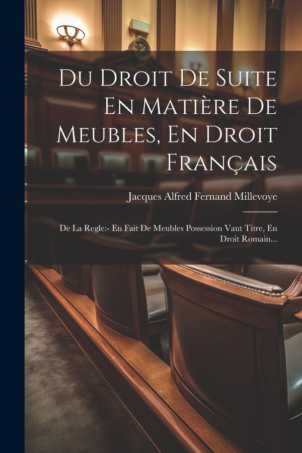 Du Droit De Suite En Matière De Meubles En Droit Français by Jacques Alfred Fernand Millevoye, Paperback | Indigo Chapters