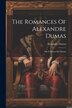 The Romances Of Alexandre Dumas, Paperback | Indigo Chapters