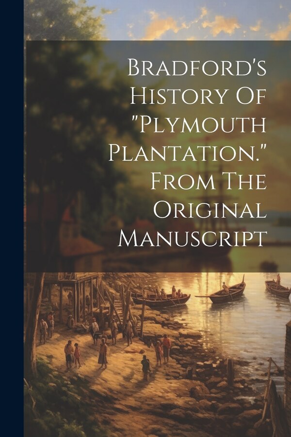 plymouth Plantation by Anonymous, Paperback | Indigo Chapters