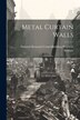Metal Curtain Walls by National Research Council (U S ) Bui