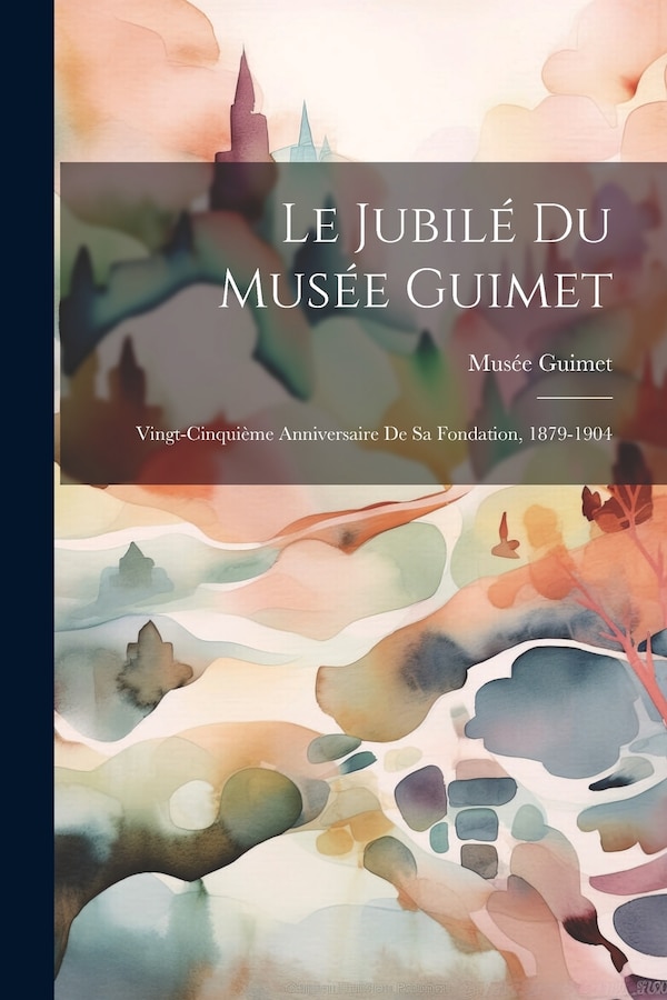 Le Jubilé du Musée Guimet by France) Musée Guimet (p Guimet (paris, Paperback | Indigo Chapters