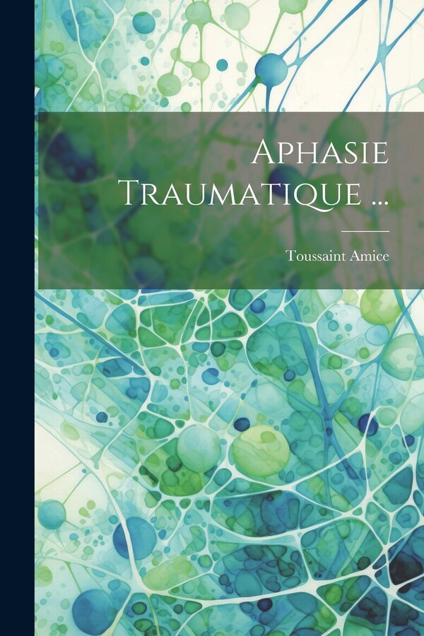Aphasie Traumatique . by Toussaint Amice, Paperback | Indigo Chapters