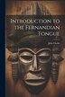 Introduction to the Fernandian Tongue by John Clarke, Paperback | Indigo Chapters