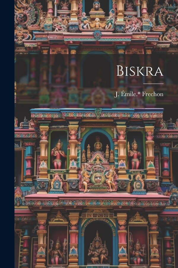 Biskra by Frechon J Émile *, Paperback | Indigo Chapters