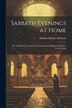 Sabbath Evenings at Home; Or Familiar Conversations On the Jewish Religion Revised by D.a. De Sola by Miriam Mendes Belisario, Paperback