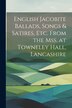 English Jacobite Ballads Songs & Satires etc. From the mss. at Towneley Hall Lancashire by Anonymous, Paperback | Indigo Chapters