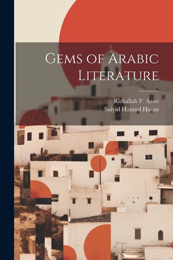 Gems of Arabic Literature by Rizkallah F Azoo, Paperback | Indigo Chapters