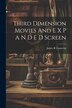 Third Dimension Movies And E X P A N D E D Screen by James R Cameron, Paperback | Indigo Chapters