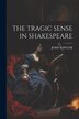 The Tragic Sense in Shakespeare by John Lawlor, Paperback | Indigo Chapters