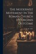 The Modernist Movement In The Roman Church Its Orginis Outcome by Alec R Vidler, Paperback | Indigo Chapters