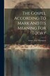 The Gospel According To Mark And Its Meaning For Today by Ernest Trice Thompson, Paperback | Indigo Chapters