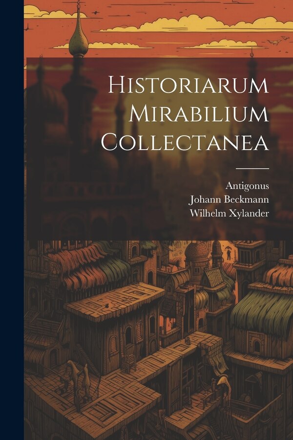 Historiarum Mirabilium Collectanea by Antigonus (carystius), Paperback | Indigo Chapters