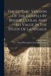 The Gothic Version Of The Gospels By Bishop Ulfilas And Its Value In The Study Of Language by James Colville, Paperback | Indigo Chapters
