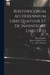 Rhetoricorum Ad Herennium Libri Quatuor Et De Inventione Libri Duo by Marcus Tullius Cicero, Paperback | Indigo Chapters