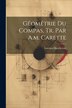 Géométrie Du Compas Tr. Par A.m. Carette by Lorenzo Mascheroni, Paperback | Indigo Chapters