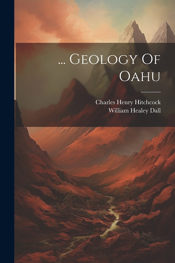Geology Of Oahu by Charles Henry Hitchcock, Paperback | Indigo Chapters