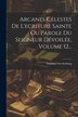 Arcanes Célestes De L'ecriture Sainte Ou Parole Du Seigneur Dévoilée Volume 12. by Emanuel Swedenborg, Paperback | Indigo Chapters
