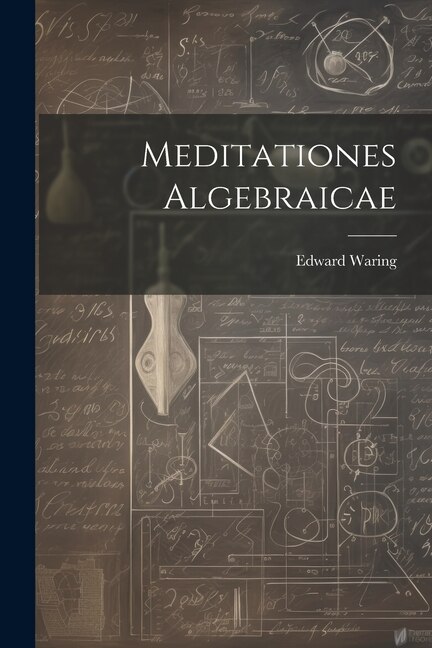 Meditationes Algebraicae by Edward Waring, Paperback | Indigo Chapters