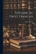 Histoire Du Droit Français by Dumas Auguste, Paperback | Indigo Chapters