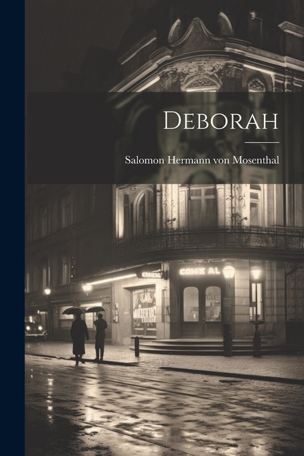 Deborah by Salomon Hermann Von Mosenthal, Paperback | Indigo Chapters
