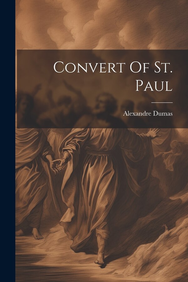 Convert Of St. Paul by Alexandre Dumas, Paperback | Indigo Chapters