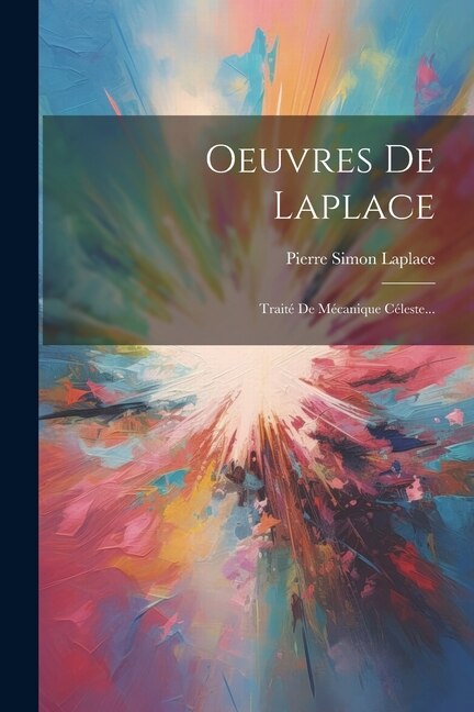 Oeuvres De Laplace by Pierre Simon Laplace (marquis De), Paperback | Indigo Chapters