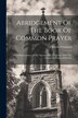 Abridgement Of The Book Of Common Prayer by Church Of England, Paperback | Indigo Chapters