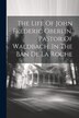 The Life Of John Frederic Oberlin Pastor Of Waldbach In The Ban De La Roche by Anonymous, Paperback | Indigo Chapters