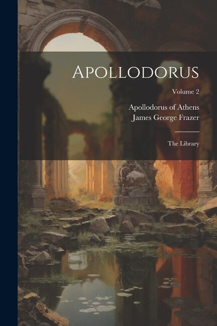 Apollodorus by Apollodorus of Athens