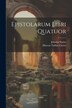 Epistolarum Libri Quatuor by Marcus Tullius Cicero