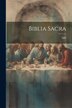 Biblia Sacra by Mill, Paperback | Indigo Chapters