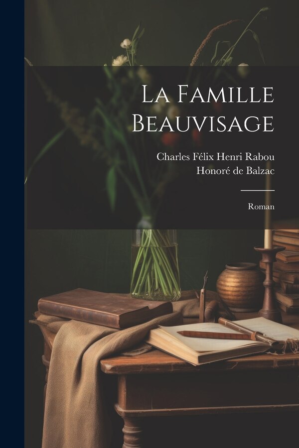 La Famille Beauvisage by Honoré De 1799-1850 Balzac, Paperback | Indigo Chapters