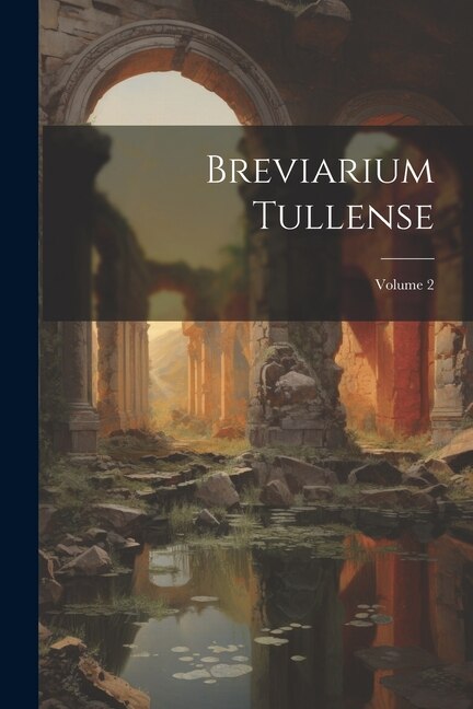 Breviarium Tullense; Volume 2 by Anonymous, Paperback | Indigo Chapters