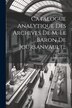 Catalogue Analytique Des Archives De M. Le Baron De Joursanvault. by Joursanvault (Baron De