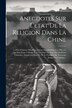 Anecdotes Sur L&#x27;etat De La Religion Dans La Chine by Anonymous, Paperback | Indigo Chapters