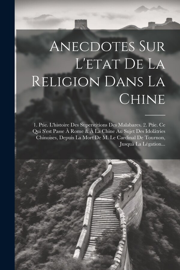 Anecdotes Sur L'etat De La Religion Dans La Chine by Anonymous, Paperback | Indigo Chapters
