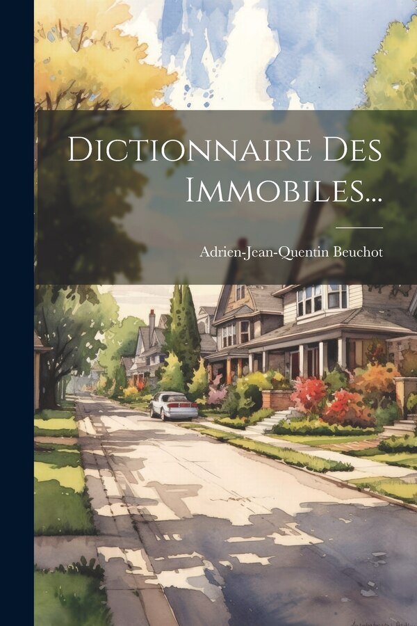 Dictionnaire Des Immobiles. by Adrien-jean-quentin Beuchot, Paperback | Indigo Chapters