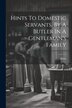 Hints To Domestic Servants By A Butler In A Gentleman's Family, Paperback | Indigo Chapters