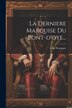 La Derniere Marquise Du Pont-d'oye. by Léon Wocquier, Paperback | Indigo Chapters