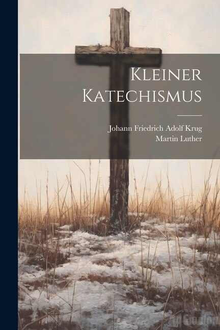 Kleiner Katechismus by Martin Luther, Paperback | Indigo Chapters